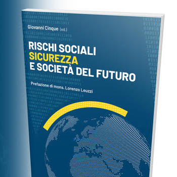 È in libreria "Rischi sociali sicurezza e società del futuro" di Giovanni Cinque